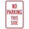 Signmission No Parking This Side, Heavy-Gauge Aluminum Rust Proof Parking Sign, 12" x 18", A-1218-25002 A-1218-25002 - alternate 1